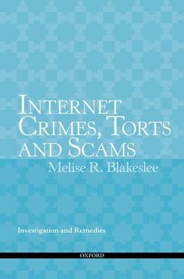 Internet Crimes, Torts and Scams - Melise Blakeslee