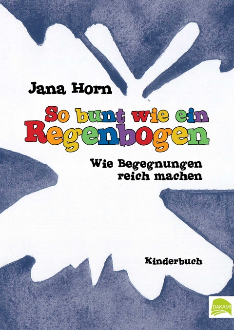 So bunt wie ein Regenbogen - Jana Horn