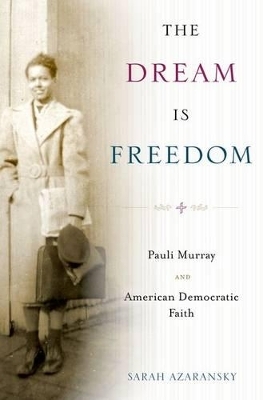 The Dream Is Freedom - Sarah Azaransky