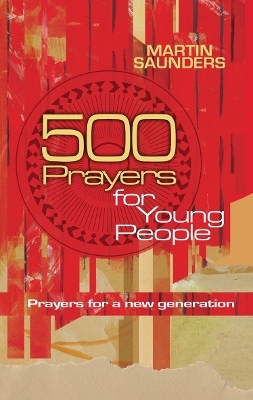 500 Prayers for Young People - Martin Saunders