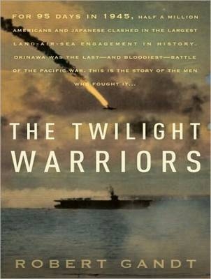 The Twilight Warriors - Robert Gandt