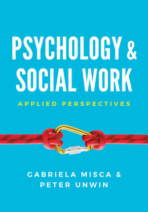 Psychology and Social Work - Gabriela Misca, Peter Unwin