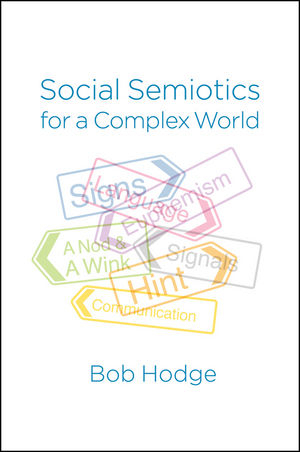 Social Semiotics for a Complex World - Bob Hodge