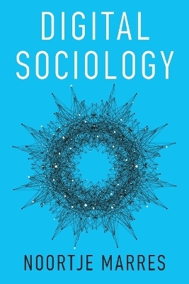 Digital Sociology - Noortje Marres