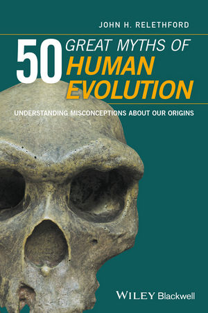 50 Great Myths of Human Evolution - John H. Relethford