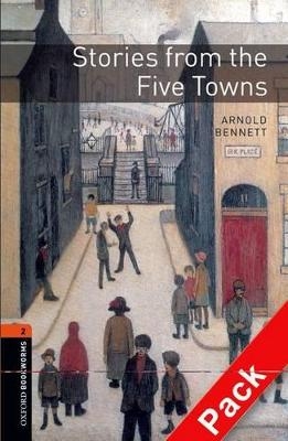 Oxford Bookworms Library: Level 2:: Stories from the Five Towns Audio CD Pack - Arnold Bennett