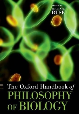 The Oxford Handbook of Philosophy of Biology - 