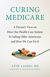 Curing Medicare - Andy Lazris