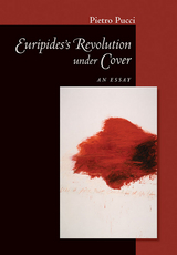 Euripides' Revolution under Cover - Pietro Pucci