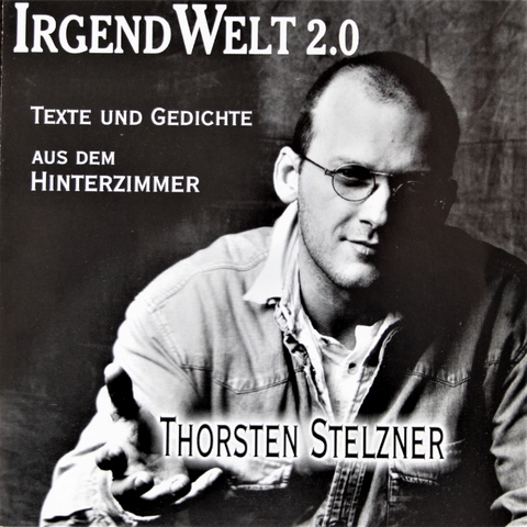 IrgendWelt 2.0 - Thorsten Stelzner