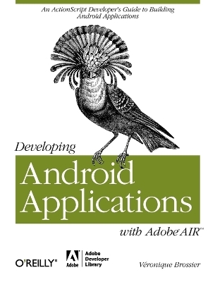Developing Android Applications with Adobe AIR - Veronique Brossier