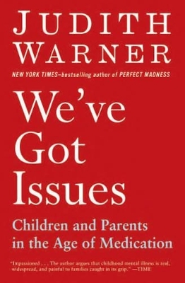 We've Got Issues - Judith Warner