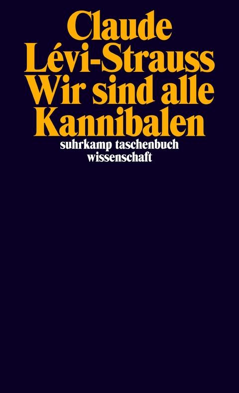 Wir sind alle Kannibalen - Claude Lévi-Strauss