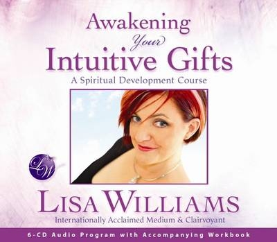 Awakening Your Intuitive Gifts - Lisa Williams