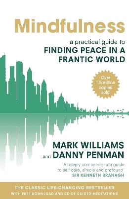 Mindfulness - Professor Mark Williams, Dr Danny Penman