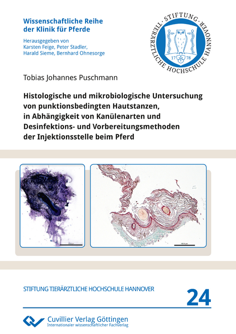 Histologische und mikrobiologische Untersuchung von punktionsbedingten Hautstanzen, in Abhängigkeit von Kanülenarten und Desinfektions- und Vorbereitungsmethoden der Injektionsstelle beim Pferd - Tobias Puschmann