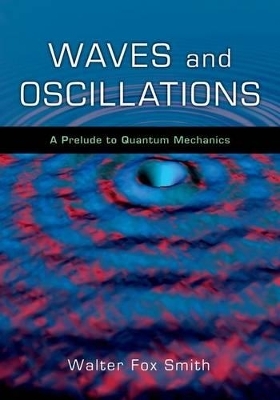 Waves and Oscillations - Walter Fox Smith