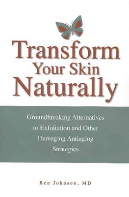 Transform Your Skin Naturally - Ben Johnson