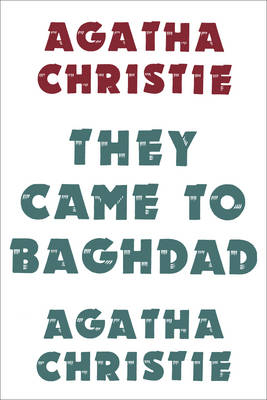 They Came to Baghdad - Agatha Christie