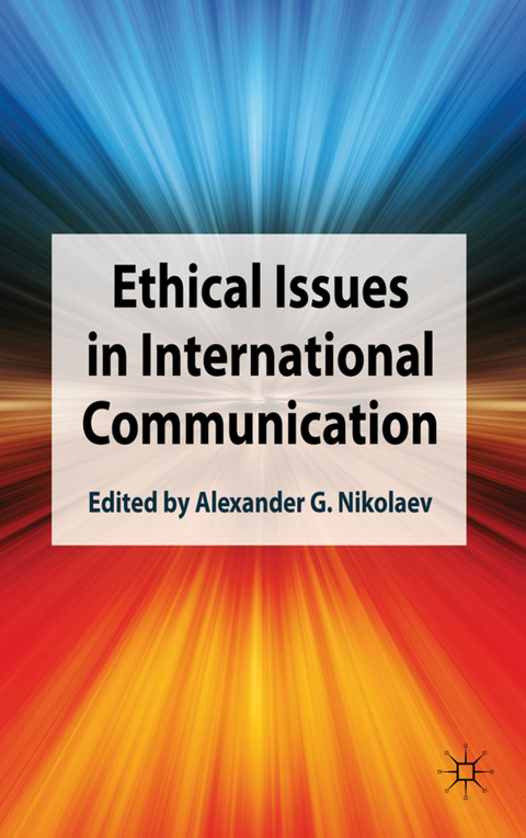 Ethical Issues in International Communication - Alexander G. Nikolaev