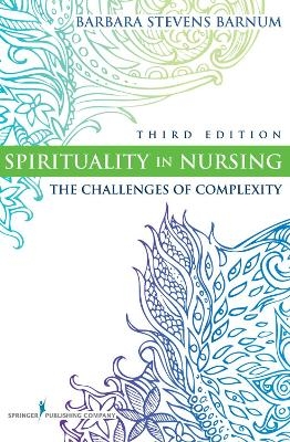 Spirituality in Nursing - Barbara Stevens Barnum