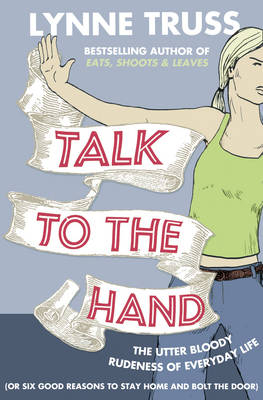 Talk to the Hand - Lynne Truss