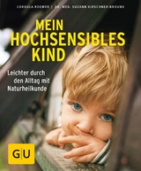 Mein hochsensibles Kind -  Cordula Roemer,  Dr. med. Suzann Kirschner-Brouns