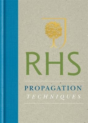 RHS Handbook: Propagation Techniques -  The Royal Horticultural Society