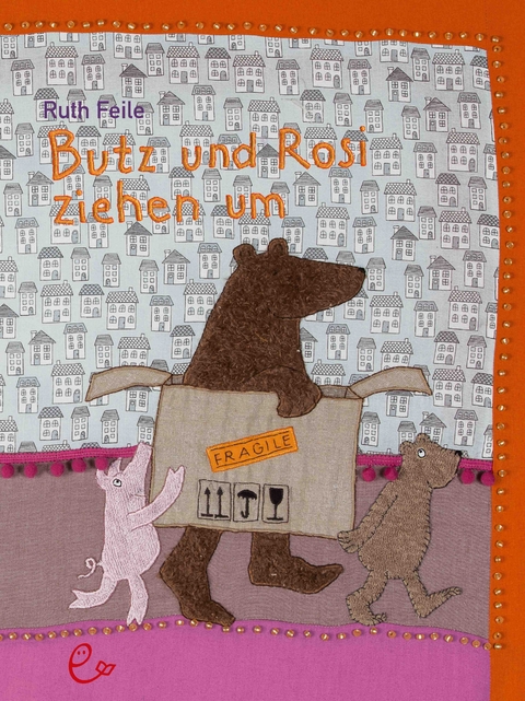 Butz und Rosi ziehen um - Ruth Feile