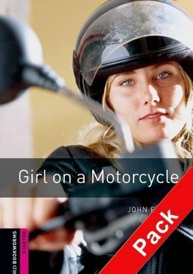 Oxford Bookworms Library: Starter Level:: Girl on a Motorcycle audio CD pack - John Escott