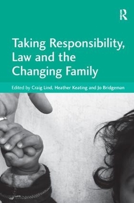 Taking Responsibility, Law and the Changing Family - Heather Keating