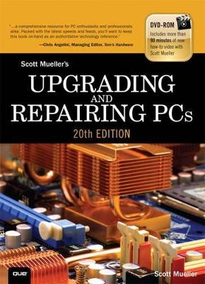 Upgrading and Repairing PCs - Scott Mueller