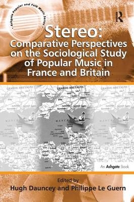 Stereo: Comparative Perspectives on the Sociological Study of Popular Music in France and Britain - Philippe Le Guern