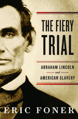 The Fiery Trial - Eric Foner