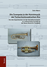 Die Trompete in der Kunstmusik der Tschechoslowakischen Ära - Dale Marrs