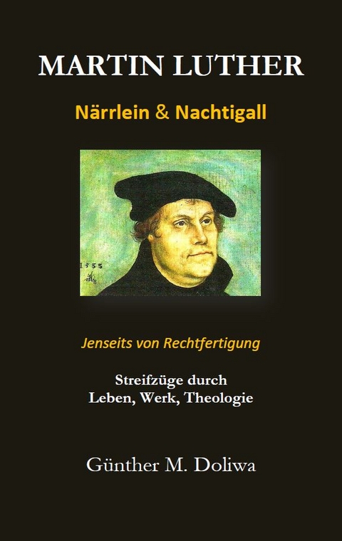 Martin Luther - Närrlein & Nachtigall. - Günther M Doliwa