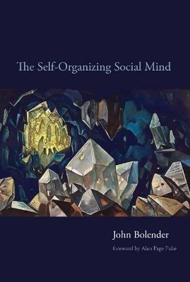 The Self-Organizing Social Mind - John Bolender