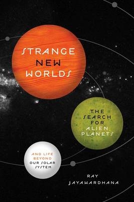 Strange New Worlds - Ray Jayawardhana