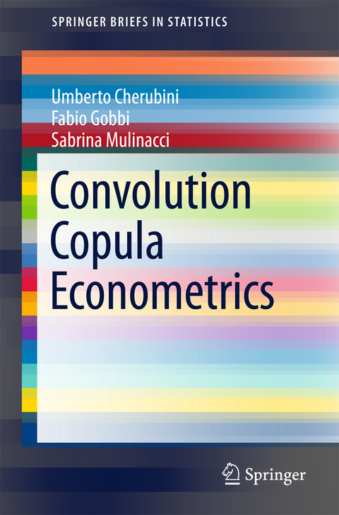 Convolution Copula Econometrics - Umberto Cherubini, Fabio Gobbi, Sabrina Mulinacci