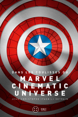 Dans les coulisses du Marvel Cinematic Universe -  Jean-Christophe Detrain