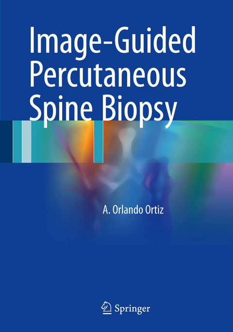 Image-Guided Percutaneous Spine Biopsy - A. Orlando Ortiz