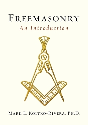 Freemasonry - Mark E. Koltko-Rivera