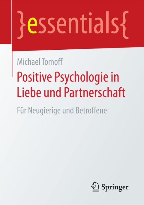 Positive Psychologie in Liebe und Partnerschaft - Michael Tomoff