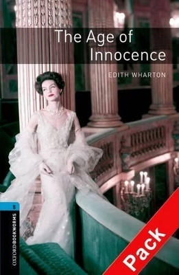 Oxford Bookworms Library: Level 5:: The Age of Innocence audio CD pack - Edith Wharton