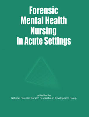 Forensic Mental Health Nursing in Acute Settings - 