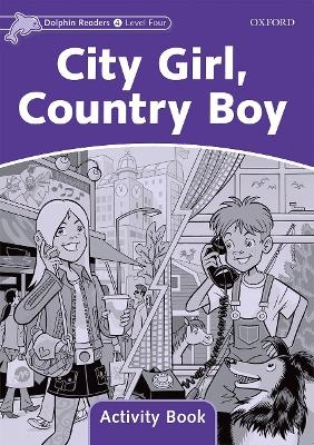 Dolphin Readers Level 4: City Girl, Country Boy Activity Book - 
