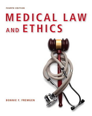 Medical Law and Ethics - Bonnie F. Fremgen