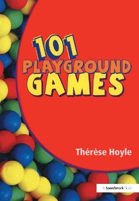 101 Playground Games - Thérèse Hoyle