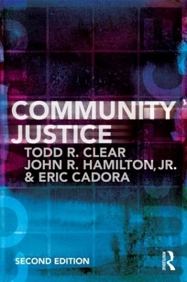 Community Justice - John R. Hamilton Jr., Todd R. Clear, Jr. Hamilton  John R, Eric Cadora