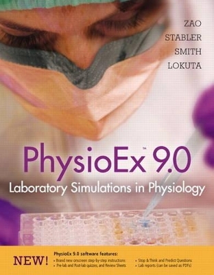 PhysioEx¿ 9.0 - Peter Zao, Timothy N. Stabler, Lori A. Smith, Andrew Lokuta, Edwin Griff